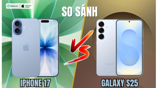 So sánh iPhone 17 và Galaxy S25: Flagship nào đáng mua hơn?