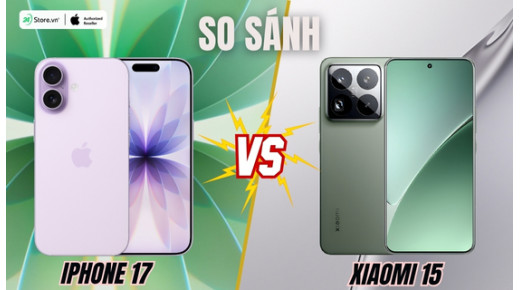 So sánh iPhone 17 và Xiaomi 15: Nên chọn bản tiêu chuẩn nào?