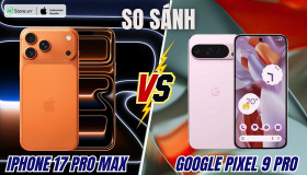 So sánh iPhone 17 Pro Max và Google Pixel 9 Pro: Nên chọn máy nào?