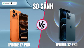 So sánh iPhone 17 Pro và iPhone 12 Pro: Đã đến lúc nâng cấp?