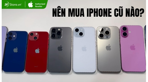 Nên mua iPhone cũ nào? TOP 20+ iPhone cũ đáng mua nhất 2026