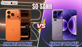 So sánh iPhone 17 Pro Max và Xiaomi 17 Pro Max: Mua Flagship nào hơn?