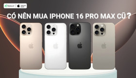 Có nên mua iPhone 16 Pro Max cũ? Đánh giá chi tiết nhất