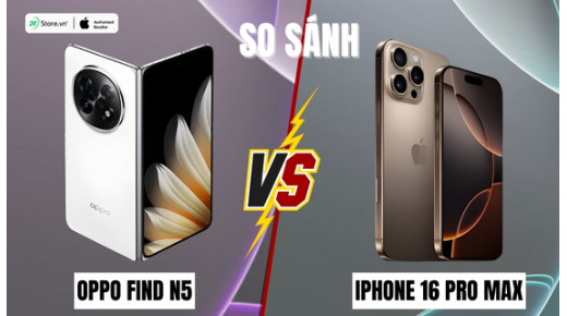 So sánh OPPO Find N5 và iPhone 16 Pro Max: Lựa chọn flagship nào?