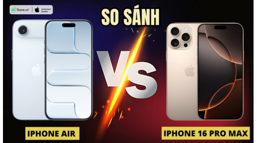 So sánh iPhone Air và iPhone 16 Pro Max: Chọn Thiết Kế hay Hiệu Năng?