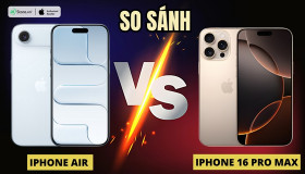 So sánh iPhone Air và iPhone 16 Pro Max: Chọn Thiết Kế hay Hiệu Năng?