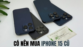 Có nên mua iPhone 15 cũ? Đánh giá ưu, nhược điểm
