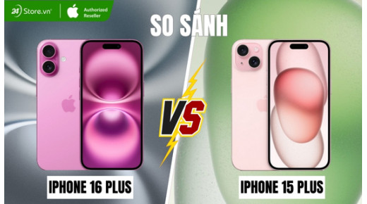 So sánh iPhone 16 Plus và iPhone 15 Plus: Có nâng cấp gì mới? 
