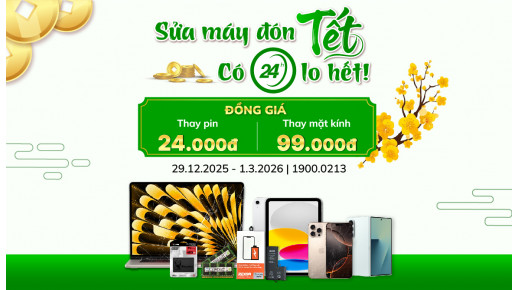 Sửa máy đón Tết - Có 24h lo hết! 