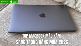 MacBook màu xám: Top 7 mẫu đáng mua nhất 2026