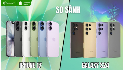 So sánh iPhone 17 và Galaxy S24: Flagship nào đáng tiền hơn?
