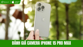Đánh giá camera iPhone 15 Pro Max: Có còn tốt năm 2026?