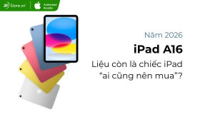 iPad A16 liệu còn là chiếc iPad “ai cũng nên mua”?