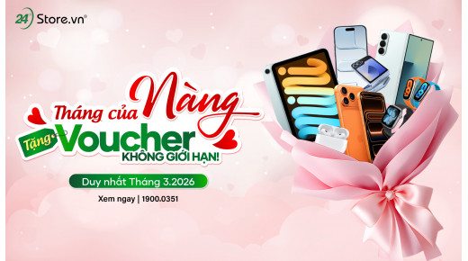 Tháng của Nàng - Tặng Voucher KHÔNG GIỚI HẠN!