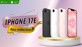 iPhone 17e bao nhiêu inch? Kích thước có gì khác biệt?