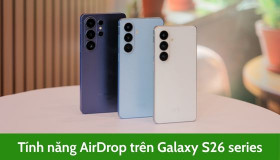 Samsung mang tính năng AirDrop lên Galaxy S26 series