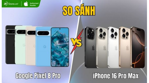 So sánh iPhone 16 Pro Max và Pixel 8 Pro: Lựa chọn nào tốt nhất?
