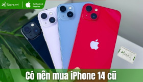 Có nên mua iPhone 14 cũ năm 2026? Kinh nghiệm chọn mua từ A - Z