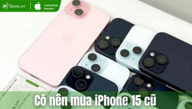 Có nên mua iPhone 15 cũ? Đánh giá ưu, nhược điểm