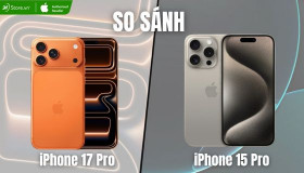 So sánh iPhone 17 Pro và iPhone 15 Pro: Những nâng cấp nổi bật