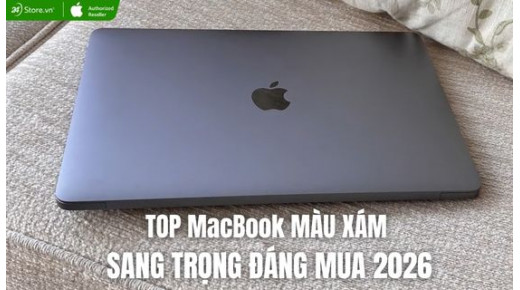 MacBook màu xám: Top 7 mẫu đáng mua nhất 2026