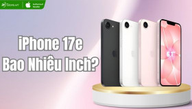 iPhone 17e bao nhiêu inch? Kích thước có gì khác biệt?