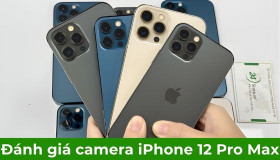 Đánh giá camera iPhone 12 Pro Max: Có còn đỉnh trong năm 2026?