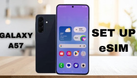 Hướng dẫn thêm eSIM trên Galaxy A57 5G nhanh chóng, dễ thực hiện