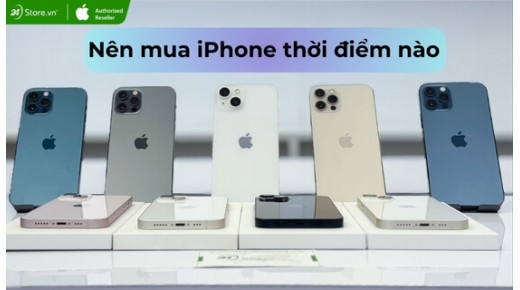 Nên mua iPhone thời điểm nào? Phân tích CHI TIẾT nhất