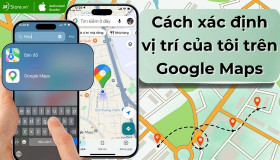 Cách xác định vị trí hiện tại của tôi trên Google Maps đơn giản năm 2026