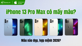 iPhone 13 Pro Max có mấy màu? Màu nào đẹp, hợp mệnh 2026