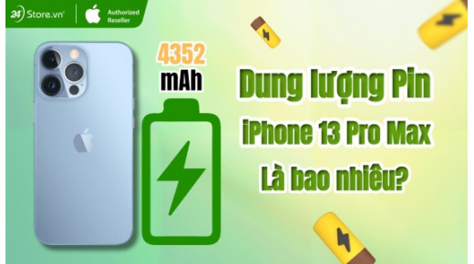 Dung lượng pin iPhone 13 Pro Max: 4352 mAh, 12 giờ sử dụng liên tục