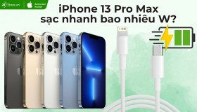 iPhone 13 Pro Max sạc nhanh bao nhiêu W? Sạc bao lâu thì đầy?