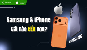 Samsung và iPhone cái nào BỀN hơn? Nên mua loại nào?