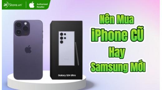 Nên Mua iPhone CŨ hay Samsung MỚI? Đánh giá từ Chuyên Gia