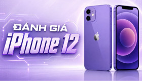 Đánh giá iPhone 12 sau 6 năm ra mắt
