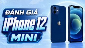 Đánh giá iPhone 12 Mini: Trải nghiệm thực tế năm 2026