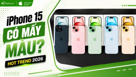 iPhone 15 có mấy màu? Màu nào vẫn HOT TREND Apple 2026?