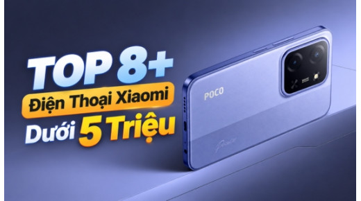 8+ Điện thoại Xiaomi dưới 5 triệu đáng mua
