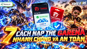 7 cách nạp thẻ GARENA nhanh chóng và an toàn