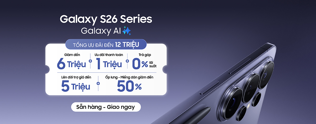 Galaxy S26 Series chính hãng