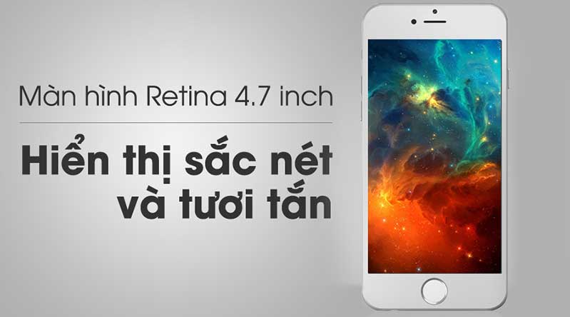 iPhone 6 128GB cũ sở hữu màn hình Retina sắc nét Màn hình Retina sắc nét