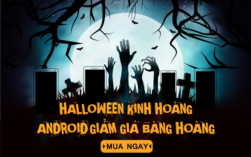 Halloween kinh hoàng - Android giảm giá bàng hoàng Halloween kinh hoàng - Android giảm giá bàng hoàng
