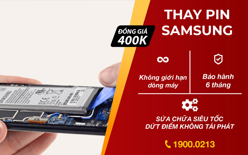 Chương trình “THAY PIN SAMSUNG ĐỒNG GIÁ 400K - BẢO HÀNH 6 THÁNG” Chương trình “THAY PIN SAMSUNG ĐỒNG GIÁ 400K - BẢO HÀNH 6 THÁNG”