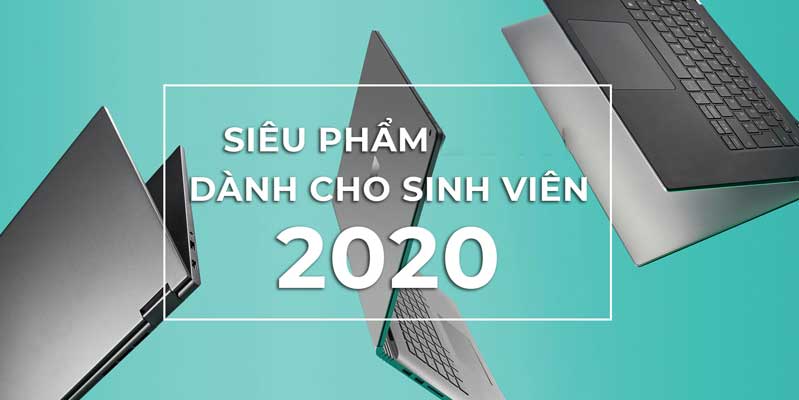 máy tính xách tay tốt nhất cho sinh viên 2020 danh sách máy tính xách tay tốt nhất cho sinh viên 2020