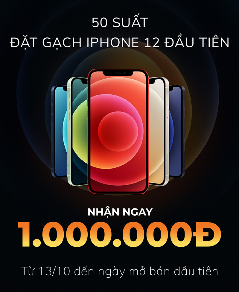 Lên đời iPhone 12 - Thu CŨ đổi MỚI trị giá đến 2.000.000đ