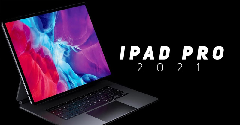 ipad pro mới ra mắt hình 1 ipad pro 2021