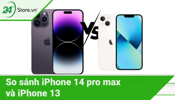 So sánh iPhone 14 Pro Max và iPhone 13 - Lựa chọn nào tốt hơn?