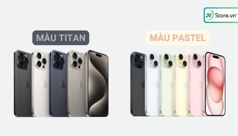 iPhone Pro sở hữu màu sắc titan sang trọng, iPhone 15 sở hữu các gam màu pastel nhẹ nhàng