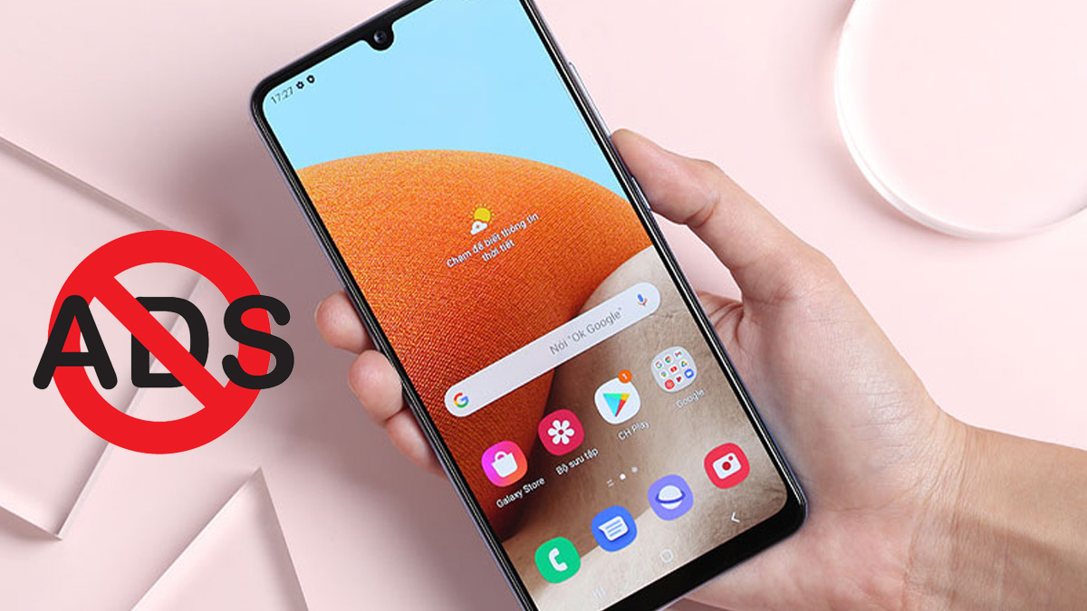 7 cách tắt quảng cáo Samsung tận gốc, không lo tái diễn 7 cách tắt quảng cáo Samsung tận gốc, không lo tái diễn